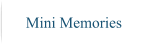 Mini Memories