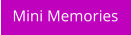 Mini Memories